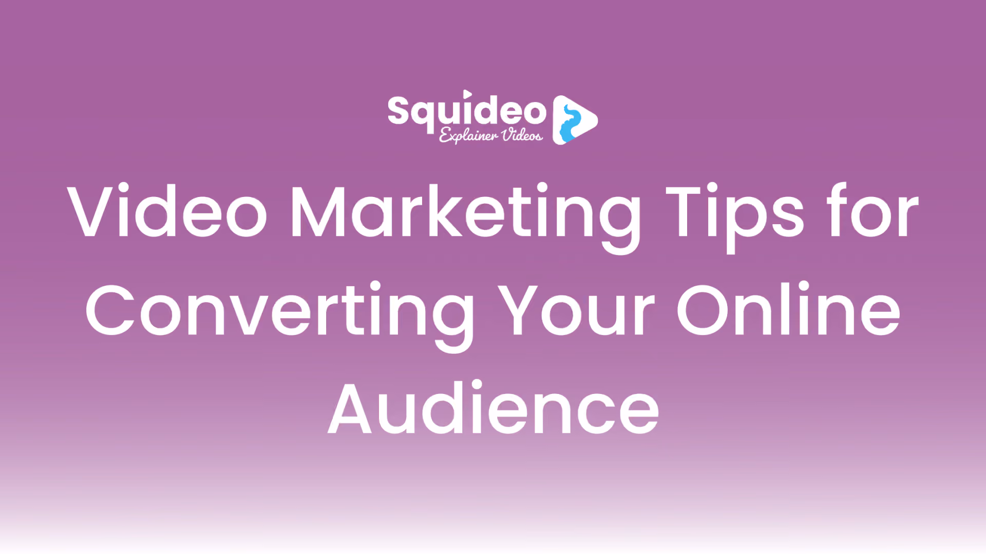 Cover card reading Video Marketing Tips for Converting Your Online Audience, white type on a purple gradient