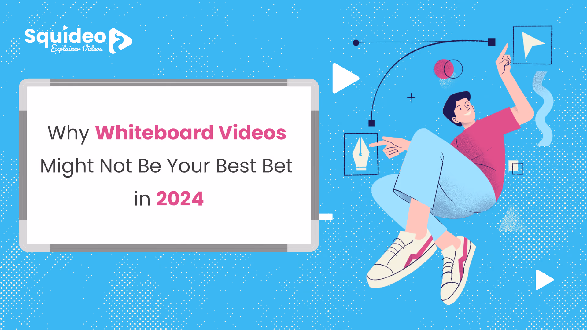 A title card on a whiteboard: 'Why Whiteboard Videos Might Not Be Your Best Bet in 2024', with a man leaping among pen and cursor icons